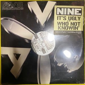Nine – It's Ugly / Who Not Knowin'